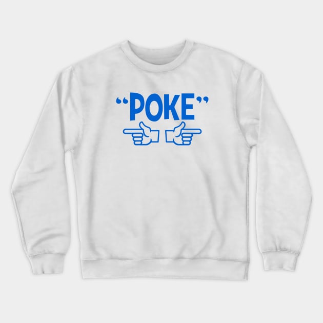 Poke me! Funny meme Crewneck Sweatshirt by Crazy Collective